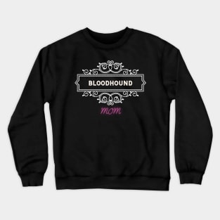 Dog Moms - Bloodhound Crewneck Sweatshirt